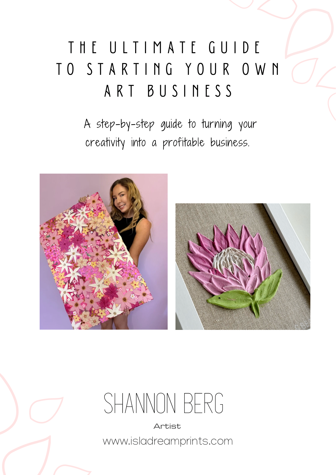 The Ultimate Guide
to Starting your own Art Business